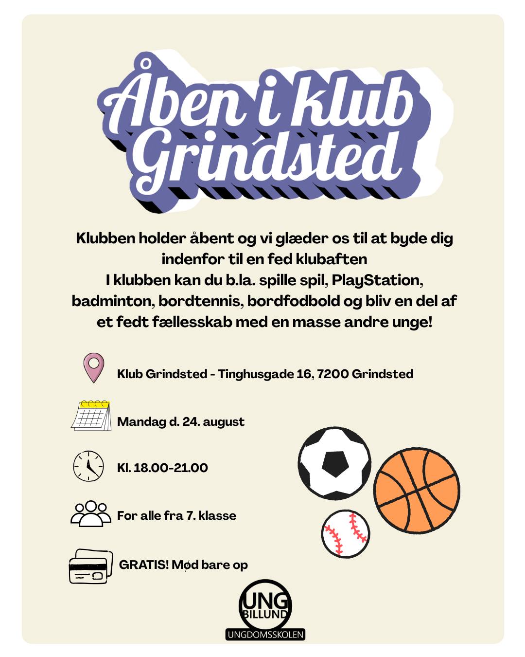 Kom og vær med når klub Grindsted holder åben for alle fra 7. klasse til 18 år.
Du kan b.la. spille playstation, badminton, bordtennis og meget mere! 😎
Ses vi? 🌞