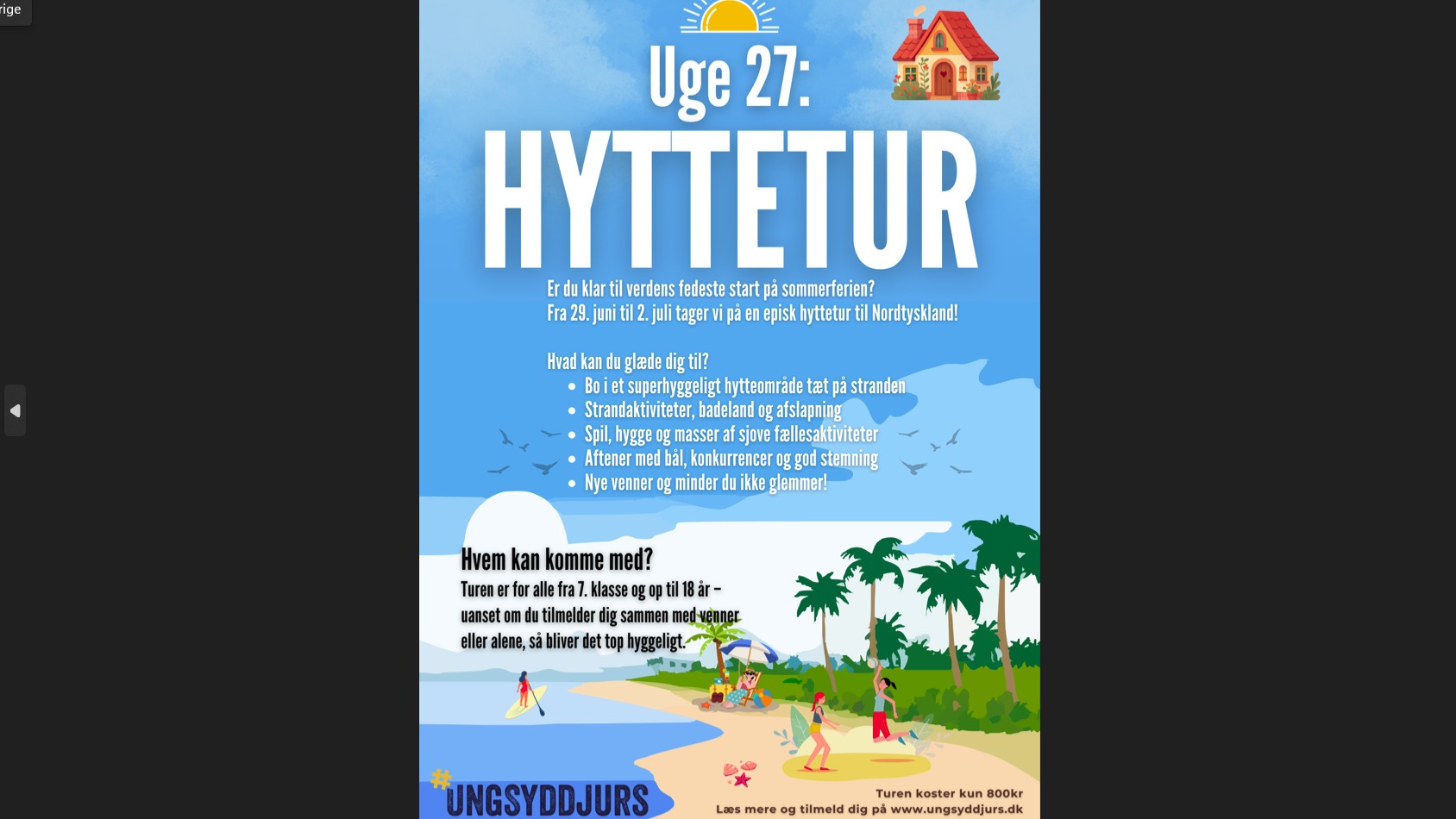 ⭐ Hyttetur til Damp Ostsee Resort & Ferienpark!
💥 Tag med på årets store sommerferietur, når vi rejser til Damp Ostsee Resort & Ferienpark i Nordtyskland!
🏡 Ugen vil blandt andet byde på masser af fede aktiviteter, stærkt fællesskab og sommerferiestemning fra morgen til aften. Vi skal bo i ferieparkens hyggelige hytter, med plads til 6-8 personer i hver hytte.
⛱️🚴♀️🧘♀️🤿🛹🥏🏀
Udover at hygge i hytteområdet skal vi selvfølgelig også lave en masse fede aktiviteter! Ferieparken ligger lige ved stranden og har et stort aktivitetscenter. Nogle af de ting du kan se frem til er:
Badeland og SUP på standen
Boldspil, turneringer, musikquiz og konkurrencer
MTB-ture i nærområdet
Krea-værksteder
Bål, hygge og lyse sommeraftner
En tur fyldt med grin, oplevelser og gode minder
På turen hjem stopper vi i Flensborg, hvor der bliver mulighed for at gå på opdagelse i byen på egen hånd :-)
🚍 Transport og rejseplan
Vi kører afsted fra Rønde i én stor bus.
Afrejse: Mandag d. 29/6 kl. 10.00 fra Rønde Skoles parkeringsplads
Hjemkomst: Torsdag d. 2/7 ca. kl. 17.30 ved Rønde Skole
🎯 Praktisk info
- Datoer: Mandag d. 29/6 - torsdag d. 2/7
- Destination: Ostsee Damp Resort & Ferienpark, Tyskland
- Pris: Turen koster 800kr
- Antal pladser: Der er kun 50 pladser - vær sikker på at få en plads og tilmeld dig med det samme!
- Mad: Ungdomsskolen står for alle måltider fra og med mandag aftensmad til og med torsdag frokost. På afrejsedagen skal du selv have en frokost-madpakke med til bussen.
❓Ved spørgsmål er I velkomne til at kontakte
Camilla: cams@syddjurs.dk eller Desirée: szamb@syddjurs.dk
❗️TILMELDING SKER PÅ UNGSYDDJURS.DK