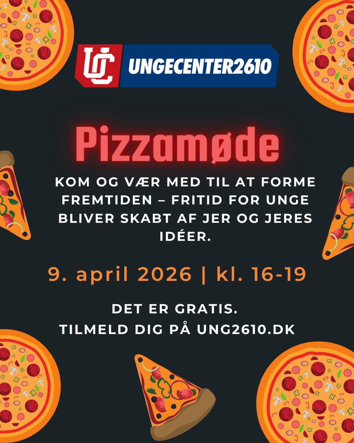 🔥 Pizzamøde - Sammen skaber vi de fedeste fritidstilbud🔥
Er du fra 7. klasse og op til 18 år? Så har du en mulighed for at være med til at medbestemme, hvad Fritid for unge skal indeholde i næste sæson!
🍕 Hvad sker der på pizzamødet?
Vi samler unge fra hele Rødovre til en hyggelig, afslappet og helt nede-på-jorden aften, hvor vi gerne vil høre dine idéer. Det bliver en aften, hvor du kan:
- Dele dine tanker om nye aktiviteter, events og fede tiltag
- Få reel indflydelse på, hvad Ungecenter2610 og fritidstilbud skal fokusere på
- Møde andre unge, chill’e, snakke – og selvfølgelig…
- Spise gratis pizza! 🍕🔥
Her er der plads til alle – uanset baggrund, interesser og personlighed
Her handler det om jer unge og om at skabe et sted, hvor I har lyst til at være.
Dato: 9 april kl. 16-19
Hvor: Ungecenter2610
Eventet er 100 % gratis – pizzaen også (self!)
Tilmeld dig på ung2610.dk
Vi ses på Ungecenter2610.