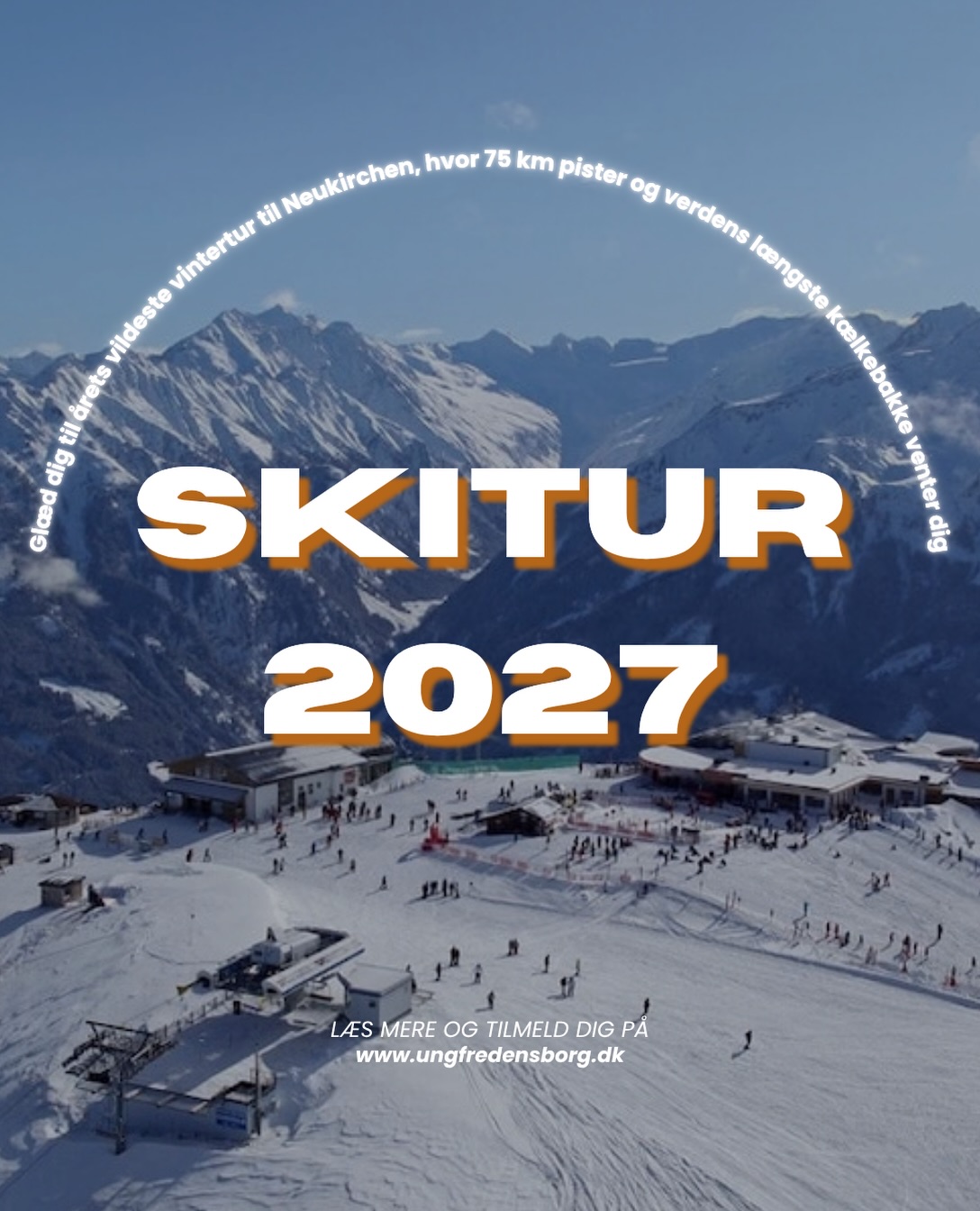 ⛷️ SKITUR TIL ØSTRIG 🇦🇹
16.–21. februar 2027 går turen til Neukirchen i Østrig! ❄️
Tag med vennerne på en fed vintertur med 75 km pister, egen skiskole og masser af sne. Uanset om du er nybegynder eller øvet, er der plads til dig!
🏨 Vi bor på ungdomshotellet Gasthof Venedigerhof
🚌 Natbus til og fra Østrig
🎿 4 dage på ski
Pris: 4.450 kr.
Prisen inkluderer:
✅ Ski + hjelm i 4 dage
✅ Liftkort
✅ Morgen- og aftensmad
👯 Du er garanteret at komme til at bo med dine venner!
Er I en vennegruppe, der gerne vil bo sammen, så ring til:
☎️ 21 19 12 29
så sørger vi for, at I får plads sammen!
Du skal selv have penge med til mad på busturen, frokost på pisten (ca. 150 kr./dag) og snacks/shopping
Læs mere og tilmeld dig på:
🌐 www.Ungfredensborg.dk
𝗟𝗜𝗡𝗞 𝗜 𝗕𝗜𝗢
@ungfredensborg 👈
#Ungfredensborg🧡 #skitur2027 #østrig #ungifredensborg
Du kommer med garanti til at bo i hytter med dine venner! 🏡
Læs mere og tilmeld dig på:
🌐 www.Ungfredensborg.dk
𝗟𝗜𝗡𝗞 𝗜 𝗕𝗜𝗢
@ungfredensborg 👈
#Ungfredensborg🧡 #skitur2
Læs mere og tilmeld dig på:
🌐 www.Ungfredensborg.dk
𝗟𝗜𝗡𝗞 𝗜 𝗕𝗜𝗢
@ungfredensborg 👈
#Ungfredensborg🧡 #skitur2